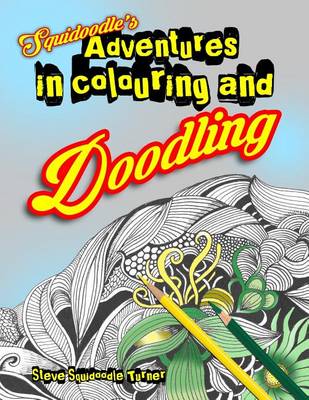 Book cover for Squidoodle's Adventures in Colouring and Doodling.