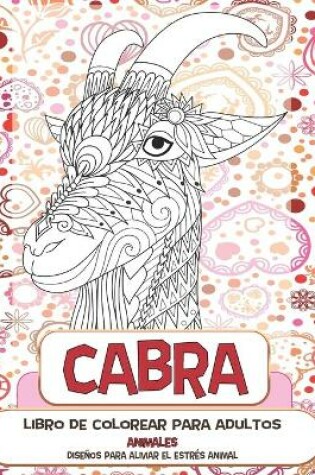Cover of Libro de colorear para adultos - Disenos para aliviar el estres Animal - Animales - Cabra