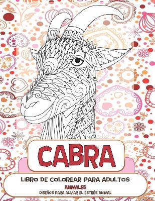 Cover of Libro de colorear para adultos - Disenos para aliviar el estres Animal - Animales - Cabra