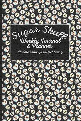 Book cover for Sugar Skull Weekly Journal and Planning