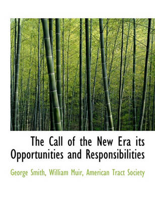 Book cover for The Call of the New Era Its Opportunities and Responsibilities