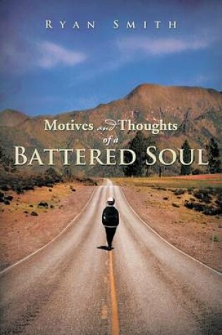 Cover of Motives and Thoughts of a Battered Soul