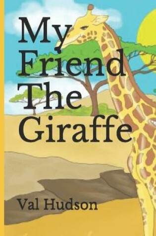 Cover of My Friend The Giraffe