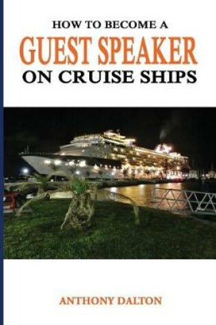 Cover of How to Become a Guest Speaker on Cruise Ships