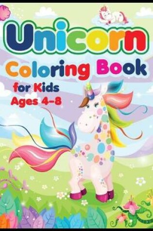 Cover of Unicorn coloring Book for Kids ages 4-8