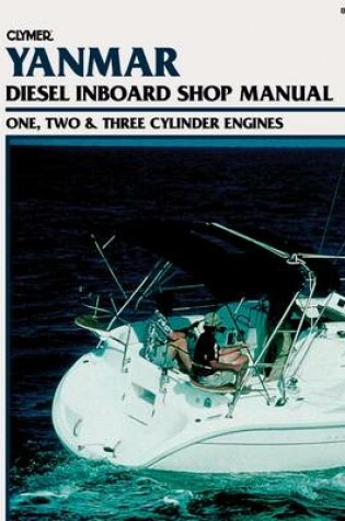 Cover of Yanmar 1-, 2-, 3-Cylinder Diesel Inboard Engines: Inboard Shop Manual