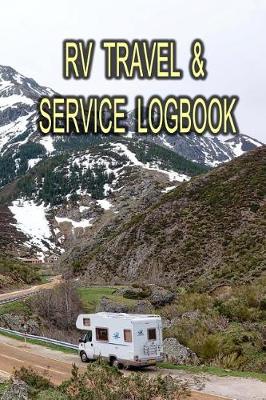 Book cover for RV Travel & Service Logbook