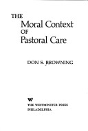 Book cover for Moral Context of Pastoral Care