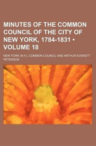 Cover of Minutes of the Common Council of the City of New York, 1784-1831 (Volume 18)