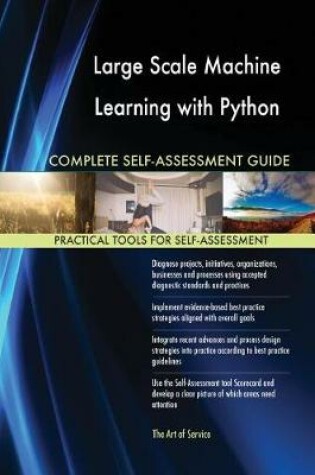 Cover of Large Scale Machine Learning with Python Complete Self-Assessment Guide