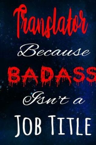 Cover of Translator Because Badass Isn't a Job Title