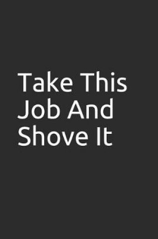 Cover of Take This Job and Shove It