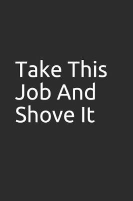 Book cover for Take This Job and Shove It