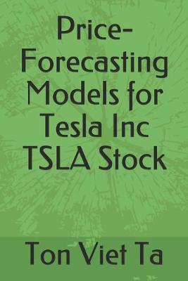 Book cover for Price-Forecasting Models for Tesla Inc TSLA Stock
