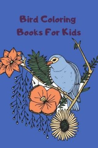 Cover of Bird Coloring Books For Kids