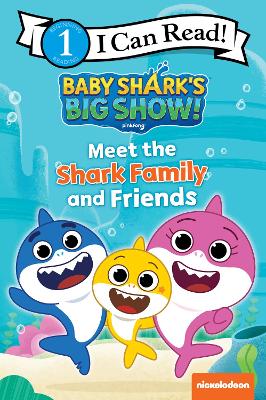 Book cover for Baby Shark's Big Show!: Meet the Shark Family and Friends