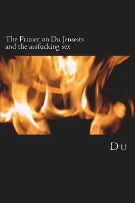 Book cover for The Primer on Du Jenseits and the assfucking sex