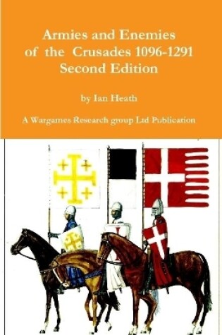 Cover of Armies and Enemies of the Crusades Second Edition