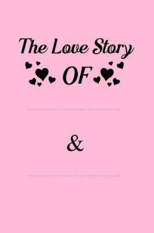 Cover of The love story of ... & ....