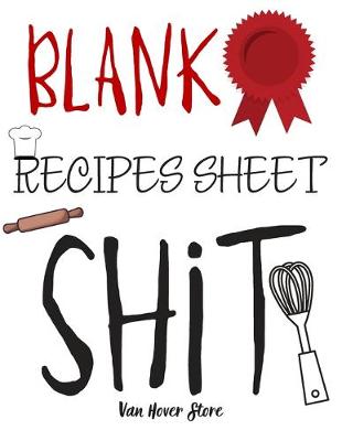 Book cover for Blank Recipes Sheet Shit
