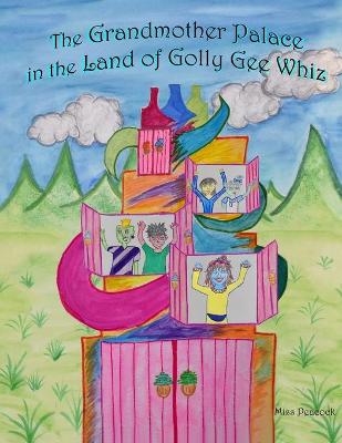 Book cover for The Grandmother Palace in the Land of Golly Gee Whiz