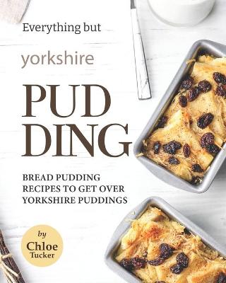 Book cover for Everything but Yorkshire Pudding