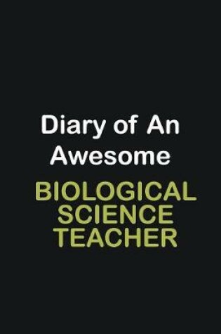 Cover of Diary of an awesome Biological Science Teacher