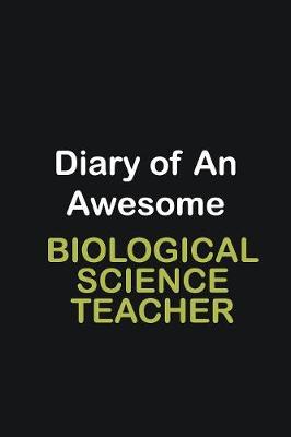 Book cover for Diary of an awesome Biological Science Teacher