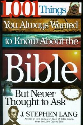 Cover of 1,001 Things You Always Wanted to Know about the Bible, But Never Thought to Ask