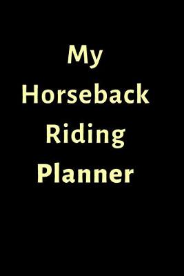 Book cover for My Horseback Riding Planner