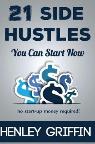 Cover of 21 Side Hustles You Can Start Now