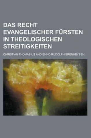 Cover of Das Recht Evangelischer Fursten in Theologischen Streitigkeiten