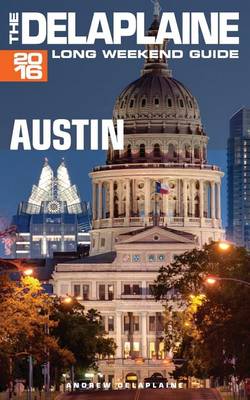 Book cover for Austin - The Delaplaine 2016 Long Weekend Guide