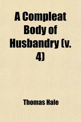 Book cover for A Compleat Body of Husbandry (Volume 4)