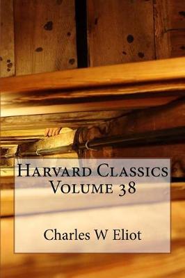 Book cover for Harvard Classics Volume 38