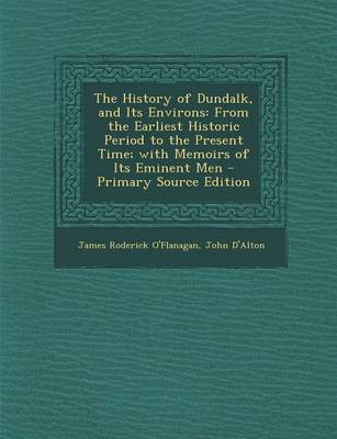 Book cover for The History of Dundalk, and Its Environs