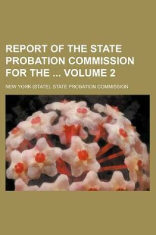 Cover of Report of the State Probation Commission for the Volume 2