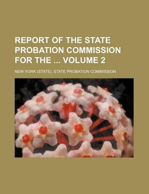 Book cover for Report of the State Probation Commission for the Volume 2