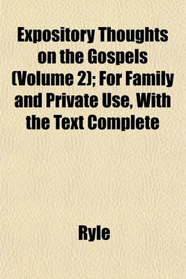 Book cover for Expository Thoughts on the Gospels (Volume 2); For Family and Private Use, with the Text Complete