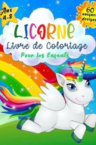 Cover of Licorne Livre de Coloriage Pour les Enfants de 4 � 8 Ans