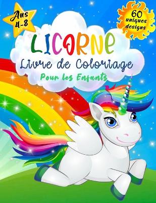 Book cover for Licorne Livre de Coloriage Pour les Enfants de 4 à 8 Ans