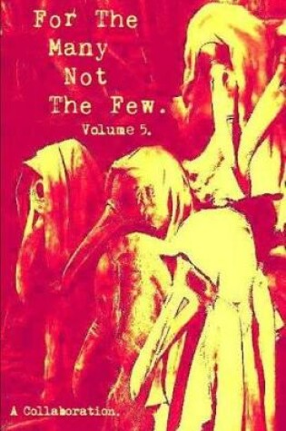 Cover of For the Many Not the Few Volume 5
