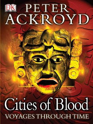 Book cover for Peter Ackroyd Voyages Through Time: Cities of Blood