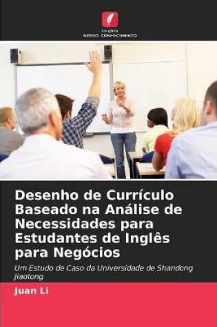 Cover of Desenho de Curriculo Baseado na Analise de Necessidades para Estudantes de Ingles para Negocios