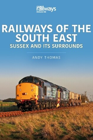 Cover of Railways of the South East: Sussex and its Surrounds