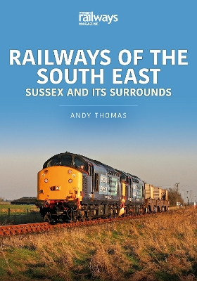 Book cover for Railways of the South East: Sussex and its Surrounds