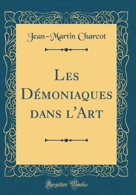 Book cover for Les Démoniaques Dans l'Art (Classic Reprint)