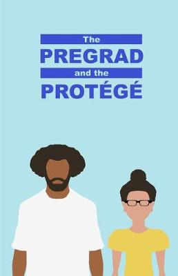 Book cover for The Pregrad and the Protege