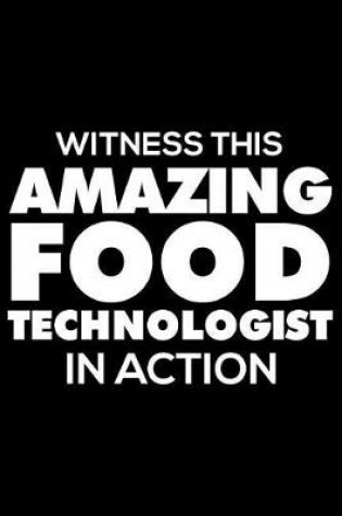 Cover of Witness This Amazing Food Technologist in Action