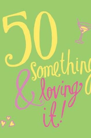 Cover of 50 Something and Loving It